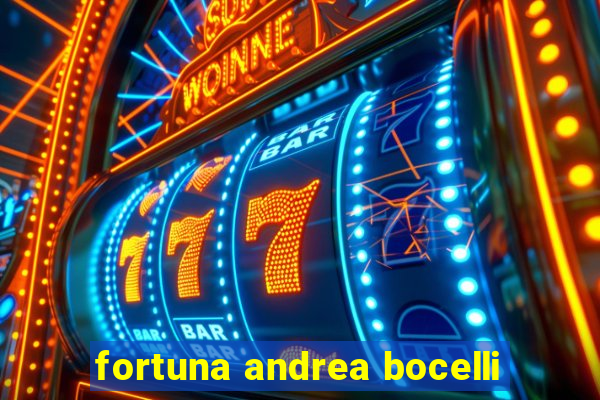 fortuna andrea bocelli